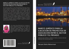 MARCO JURÍDICO PARA LA EJECUCIÓN DE PROYECTOS DE ASOCIACIÓN ENTRE EL SECTOR PÚBLICO Y EL PRIVADO - Shehu Mohammed, Maryam