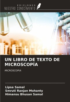 UN LIBRO DE TEXTO DE MICROSCOPÍA - Samal, Lipsa; Mohanty, Smruti Ranjan; Samal, Himansu Bhusan