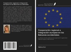 Cooperación regional e integración europea en los Balcanes occidentales - Cici, Delina