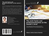 The work factor and professionalization at the master's level