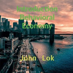 Introduction Behavioral Economy - Lok, John