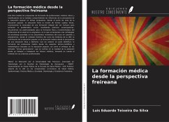 La formación médica desde la perspectiva freireana - Teixeira Da Silva, Luis Eduardo