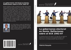 La gobernanza electoral en Kenia: Reflexiones sobre el ECK 1992-97 - Kasyula, Patrick
