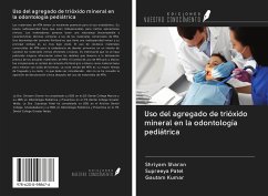 Uso del agregado de trióxido mineral en la odontología pediátrica - Sharan, Shriyam; Patel, Supreeya; Kumar, Gautam