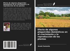 Efecto de algunos plaguicidas domésticos en el crecimiento y la reproducción de las plantas - Samanta, Aveek