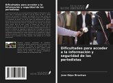 Dificultades para acceder a la información y seguridad de los periodistas