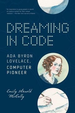 Dreaming in Code: ADA Byron Lovelace, Computer Pioneer - Mccully, Emily Arnold