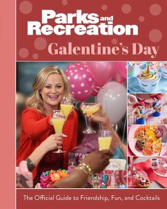 Parks and Recreation: Galentine's Day: The Official Guide to Friendship, Fun, and Cocktails - Insight Editions