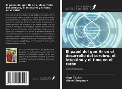 El papel del gen Hr en el desarrollo del cerebro, el intestino y el timo en el ratón - Tacius, Olga; Stepanov, Alexei