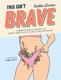This Isn't Brave This Isn't Brave