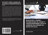 Asociación o GmbH - Comparación de costes y responsabilidades para el estatuto de entidad sin ánimo de lucro Asociación o GmbH - Comparación de costes y responsabilidades para el estatuto de entidad sin ánimo de lucro