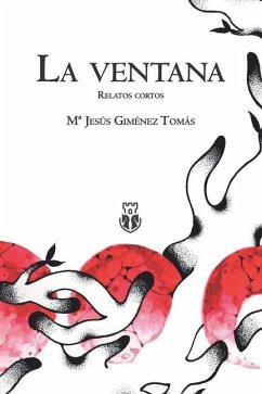 LA VENTANA - Relatos cortos - Giménez Tomás, María Jesús