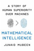 Mathematical Intelligence: A Story of Human Superiority Over Machines