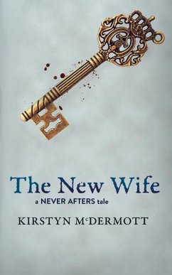 The New Wife: A Never Afters Tale - Mcdermott, Kirstyn