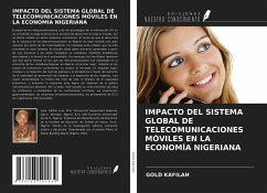 IMPACTO DEL SISTEMA GLOBAL DE TELECOMUNICACIONES MÓVILES EN LA ECONOMÍA NIGERIANA - Kafilah, Gold