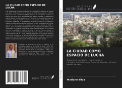 LA CIUDAD COMO ESPACIO DE LUCHA - Silva, Mariano