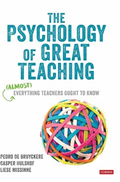 The Psychology of Great Teaching - De Bruyckere, Pedro;Hulshof, Casper;Missinne, Liese