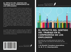 EL IMPACTO DEL SENTIDO DEL TRABAJO EN EL COMPROMISO DE LOS EMPLEADOS - Jayarathna, S M Dinethi Yasodara; Shashiprabha, H. W. P. U.