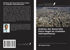 Análisis del desarrollo físico ilegal en ciudades metropolitanas - Ç¿nar, Ali Kemal