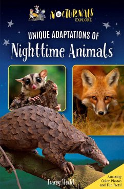 The Nocturnals Explore Unique Adaptations of Nighttime Animals - Hecht, Tracey