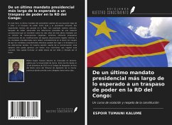 De un último mandato presidencial más largo de lo esperado a un traspaso de poder en la RD del Congo: - Tumaini Kalume, Espoir