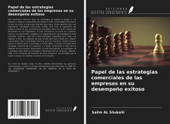 Papel de las estrategias comerciales de las empresas en su desempeño exitoso - AL Shukaili, Salim