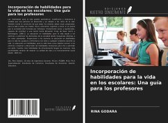 Incorporación de habilidades para la vida en los escolares: Una guía para los profesores - Godara, Rina