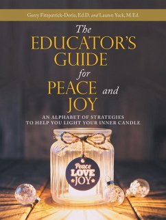 The Educator's Guide for Peace and Joy - Fitzpatrick-Doria Ed. D., Gerry; Yack M. Ed., Lauren
