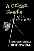 A Golden Needle and A Silver Bullet-A Quilters Club Mystery