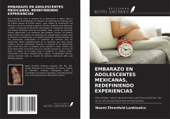 EMBARAZO EN ADOLESCENTES MEXICANAS, REDEFINIENDO EXPERIENCIAS - Ehrenfeld-Lenkiewicz, Noemi