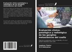 Evaluación clínico-patológica y radiológica de los ganglios metastásicos del cuello - Thakur, Jagdeep; K Mohindroo, N.