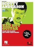 Scotty Anderson - Red Hot Guitar: Instructional Book with Online Video Lessons from the Classic Hot Licks Video Series