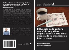 Influencia de la cultura org. Cultura y clima organizacional Clima en la eficacia de la organización Effectiveness - Nkonsah, George; Asumeng, Maxwell