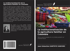 La institucionalización de la agricultura familiar en Colombia - Santoyo Sanchez, Juan Sebastian