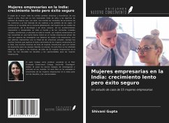 Mujeres empresarias en la India: crecimiento lento pero éxito seguro - Gupta, Shivani