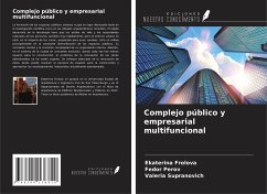 Complejo público y empresarial multifuncional - Frolova, Ekaterina; Perov, Fedor; Supranovich, Valeria