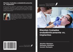 Dientes tratados endodónticamente vs. Implantes - Mahajan, Akshita; Mahajan, Mahajan; Mahajan, Sonam