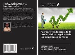 Patrón y tendencias de la productividad agrícola de los principales cultivos - Singh, Neeraj; Singh, Piyush Kumar; Chaturvedi, Vishwa Deepak