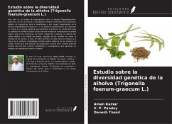 Estudio sobre la diversidad genética de la alholva (Trigonella foenum-graecum L.) - Kumar, Aman; Pandey, V. P.; Tiwari, Devesh