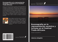 Escenografía en la representación escénica y turismo en el Festival Trado-Africano - Adegbite, Adesina; Yusuf, Oluwatoyin