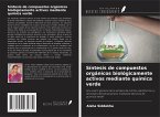 Síntesis de compuestos orgánicos biológicamente activos mediante química verde