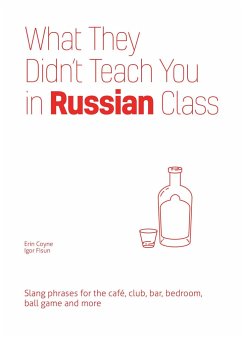 What They Didn't Teach You In Russian Class - Coyne, Erin; Fisun, Igor