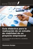 Guía didáctica para la realización de un estudio de viabilidad de un proyecto empresarial
