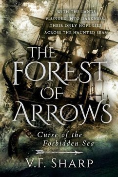 The Forest of Arrows: Curse of the Forbidden Sea - Sharp, V. F.