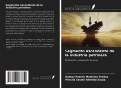 Segmento ascendente de la industria petrolera - Medeiros Freitas, Ketson Patrick; Almeida Souza, Priscila Sayme