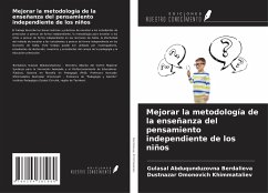 Mejorar la metodología de la enseñanza del pensamiento independiente de los niños - Berdalieva, Gulasal Abduqunduzovna; Khimmataliev, Dustnazar Omonovich