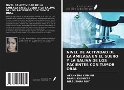 NIVEL DE ACTIVIDAD DE LA AMILASA EN EL SUERO Y LA SALIVA DE LOS PACIENTES CON TUMOR ORAL - Kumari, Akanksha; Kashyap, Rahul; Roy, Birsubhra