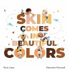 Skin comes in beautiful colors - Bild 1