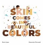 Skin comes in beautiful colors