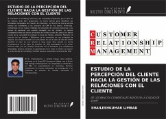 ESTUDIO DE LA PERCEPCIÓN DEL CLIENTE HACIA LA GESTIÓN DE LAS RELACIONES CON EL CLIENTE - Limbad, Shaileshkumar